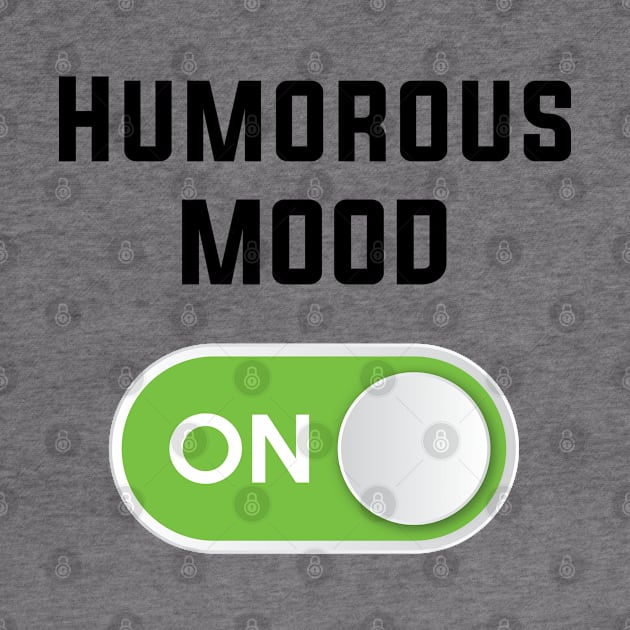 HUMOROUS MOOD ON by STUDIOVO